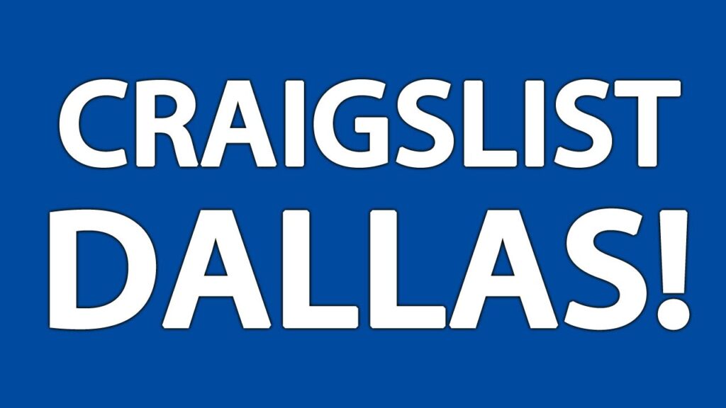 Craigslist Dallas: The Ultimate Guide to Buying, Selling, and Finding Services